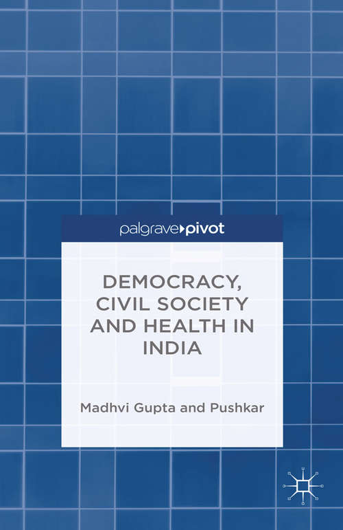 Book cover of Democracy, Civil Society and Health in India (2015)