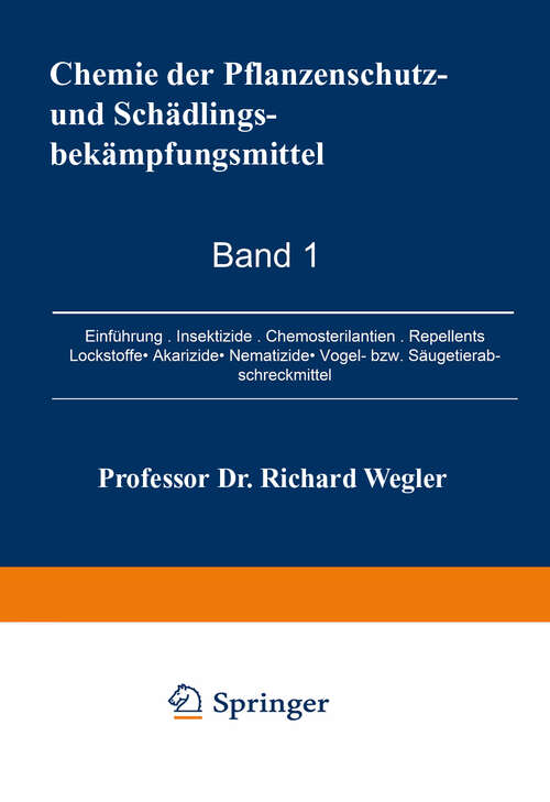 Book cover of Chemie der Pflanzenschutz- und Schädlingsbekämpfungsmittel (1970) (Chemie der Pflanzenschutz- und Schädlingsbekämpfungsmittel #1)