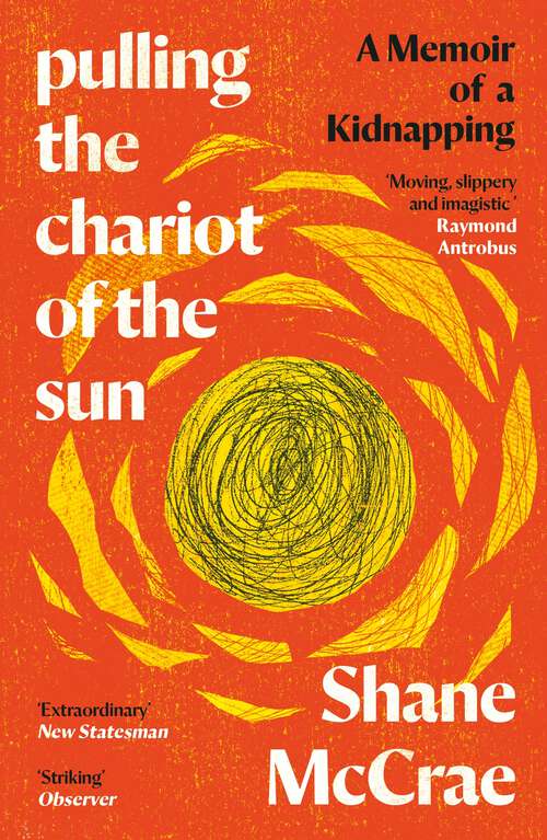 Book cover of Pulling the Chariot of the Sun: A Memoir of a Kidnapping (Main)