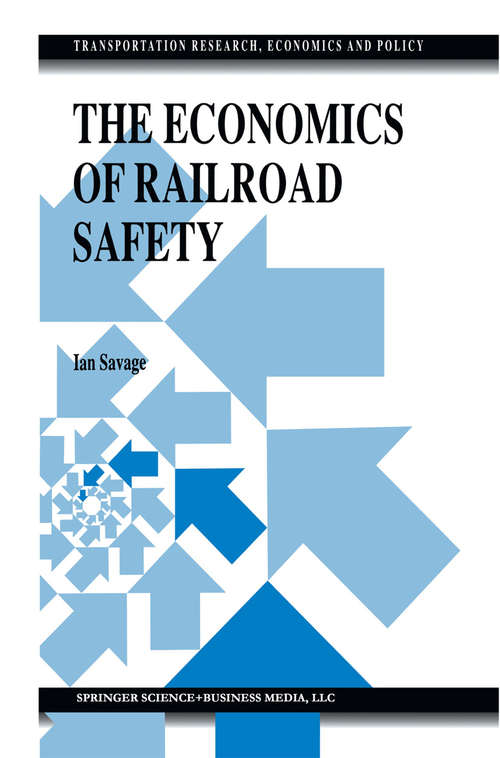 Book cover of The Economics of Railroad Safety (1998) (Transportation Research, Economics and Policy)