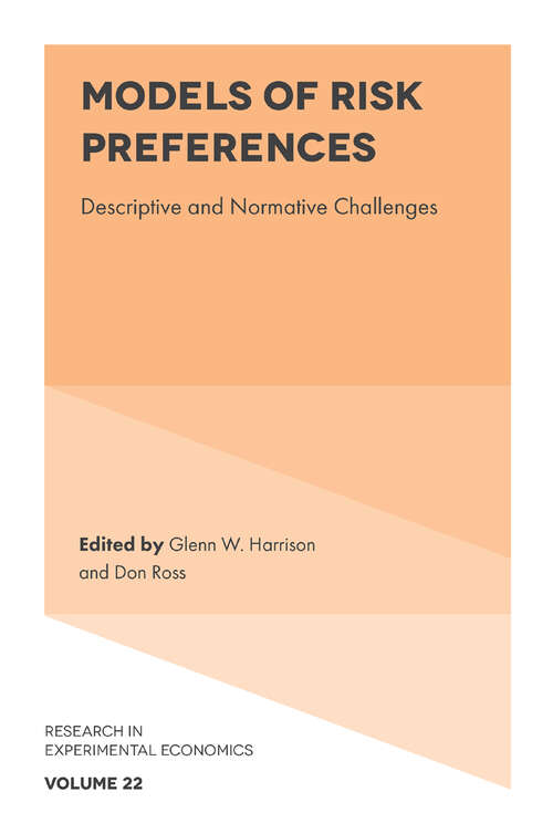 Book cover of Models of Risk Preferences: Descriptive and Normative Challenges (Research in Experimental Economics #22)