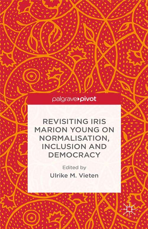 Book cover of Revisiting Iris Marion Young on Normalisation, Inclusion and Democracy (2014)
