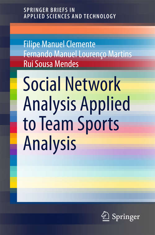 Book cover of Social Network Analysis Applied to Team Sports Analysis (1st ed. 2016) (SpringerBriefs in Applied Sciences and Technology)