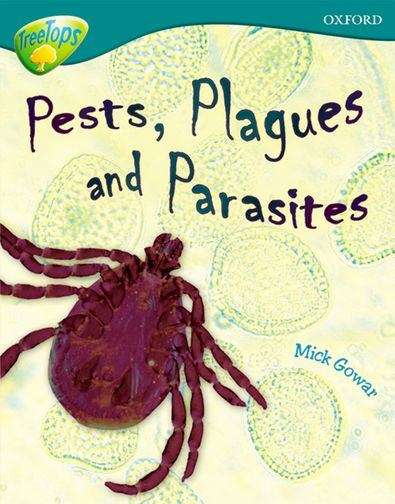 Book cover of Oxford Reading Tree, Treetops Non-Fiction, Level 16, Dark Blue: Pests, Plagues And Parasites