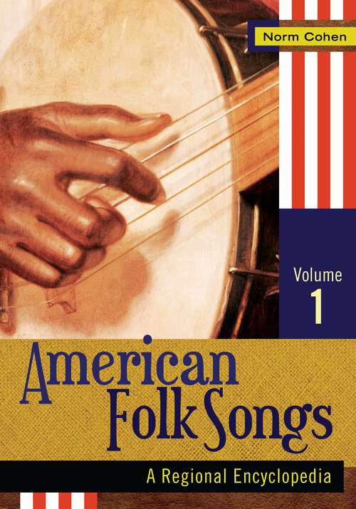 Book cover of American Folk Songs [2 volumes]: A Regional Encyclopedia [2 volumes]