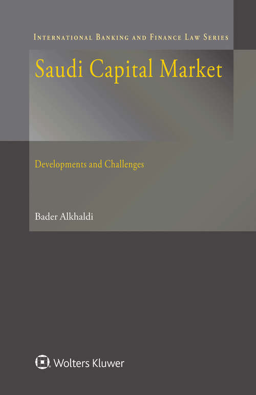 Book cover of Saudi Capital Market: Development and Challenges (International Banking and Finance Law Series)