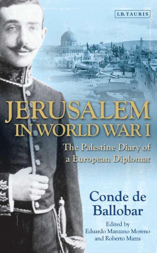 Book cover of Jerusalem in World War I: The Palestine Diary of a European Diplomat