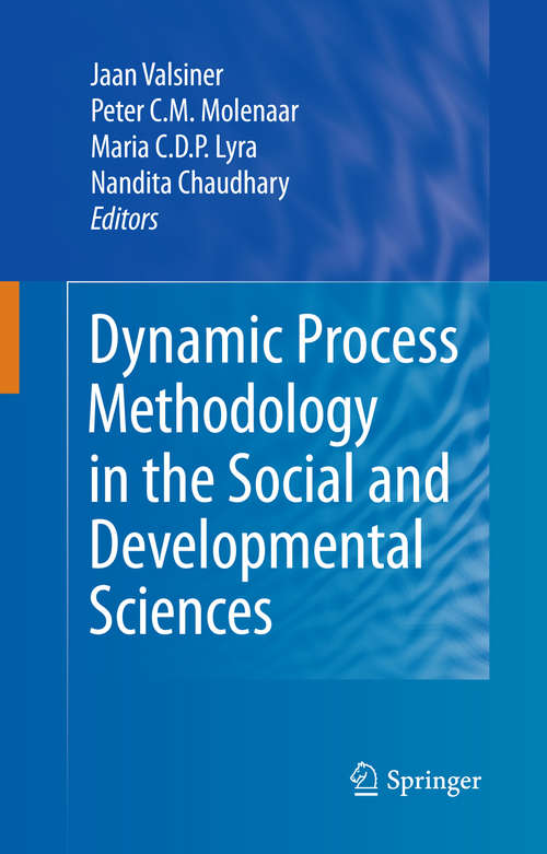 Book cover of Dynamic Process Methodology in the Social and Developmental Sciences (2009)