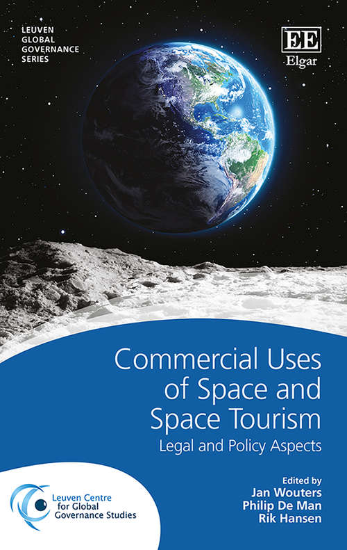 Book cover of Commercial Uses of Space and Space Tourism: Legal and Policy Aspects (Leuven Global Governance series)