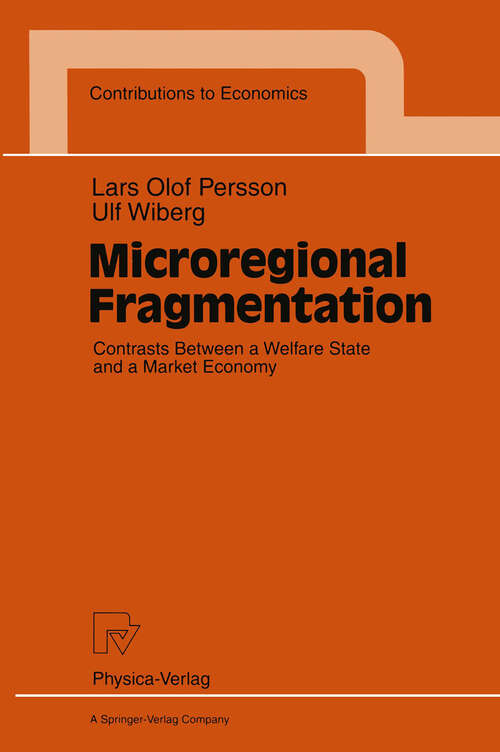 Book cover of Microregional Fragmentation: Contrasts Between a Welfare State and a Market Economy (1995) (Contributions to Economics)