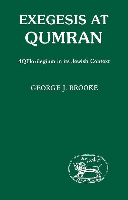 Book cover of Exegesis at Qumran: 4q Florilegium, Its Jewish Context