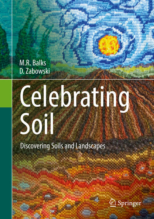 Book cover of Celebrating Soil: Discovering Soils and Landscapes (1st ed. 2016)