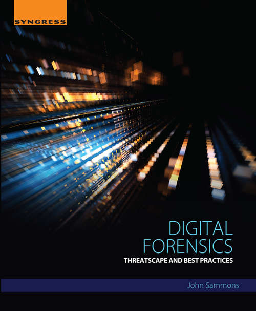 Book cover of Digital Forensics: Threatscape and Best Practices (2)