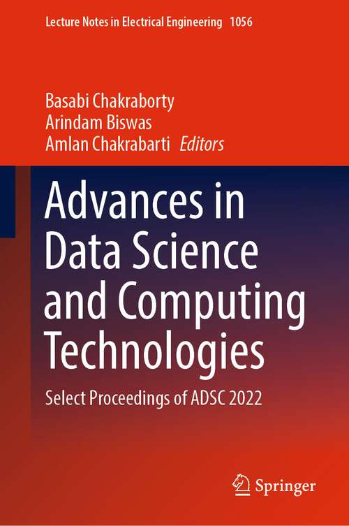 Book cover of Advances in Data Science and Computing Technologies: Select Proceedings of ADSC 2022 (1st ed. 2023) (Lecture Notes in Electrical Engineering #1056)