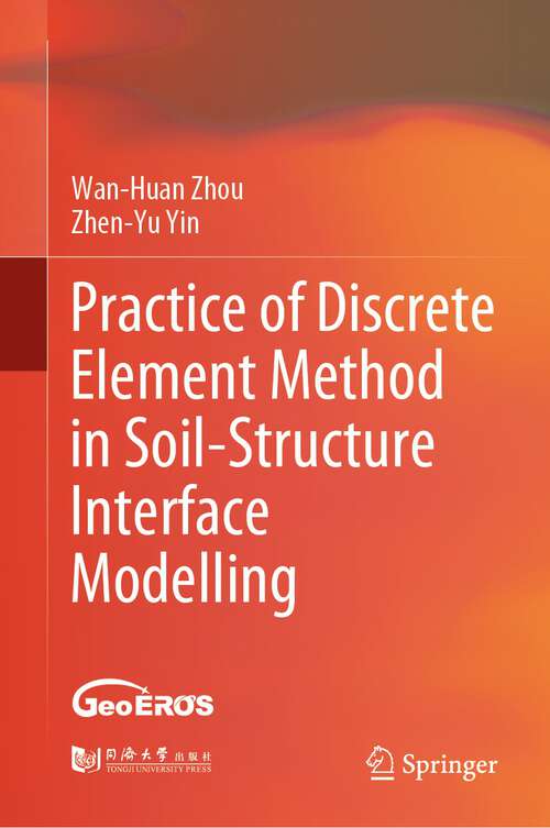 Book cover of Practice of Discrete Element Method in Soil-Structure Interface Modelling (1st ed. 2023)