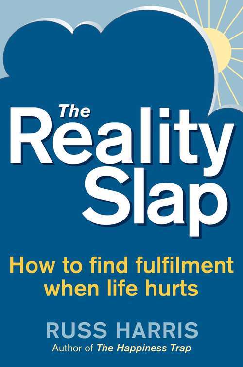 Book cover of The Reality Slap: How To Find Fulfilment When Life Hurts