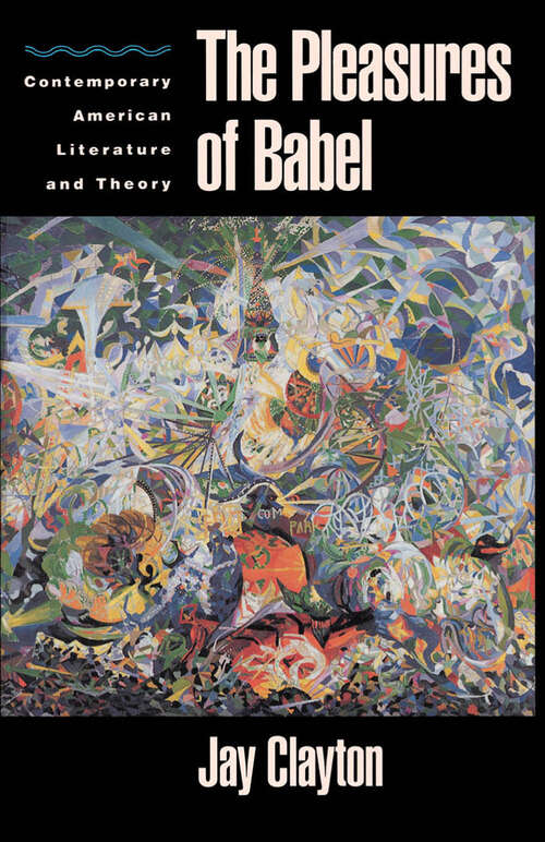 Book cover of The Pleasures Of Babel: Contemporary American Literature And Theory