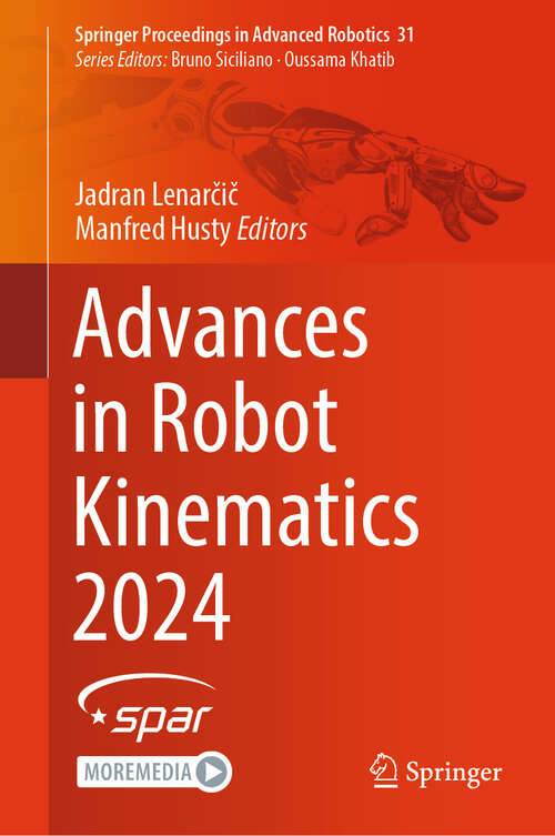 Book cover of Advances in Robot Kinematics 2024 (2024) (Springer Proceedings in Advanced Robotics #31)