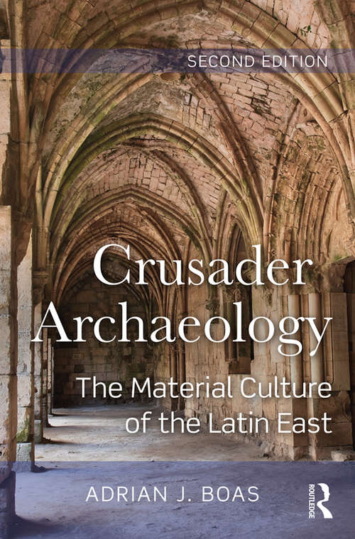 Book cover of Crusader Archaeology: The Material Culture of the Latin East (2)