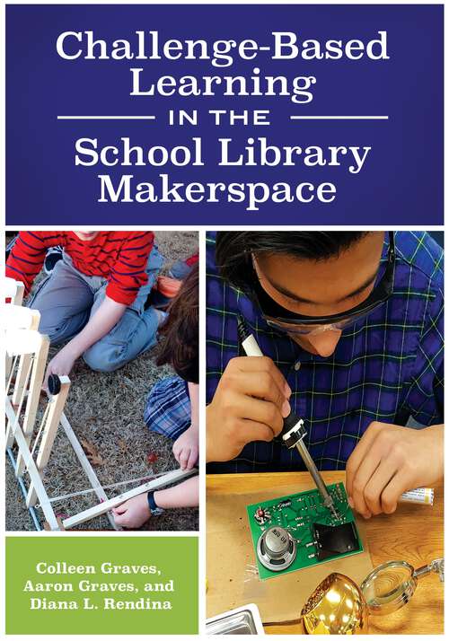 Book cover of Challenge-Based Learning in the School Library Makerspace