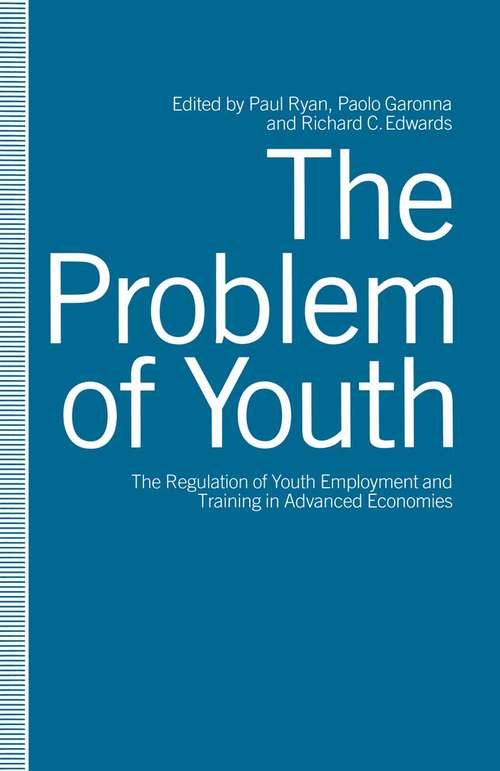 Book cover of The Problem of Youth: The Regulation of Youth Employment and Training in Advanced Economies (1st ed. 1991)