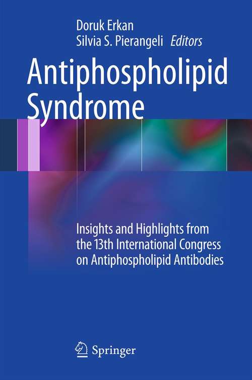 Book cover of Antiphospholipid Syndrome: Insights and Highlights from the 13th International Congress on Antiphospholipid Antibodies (2012)