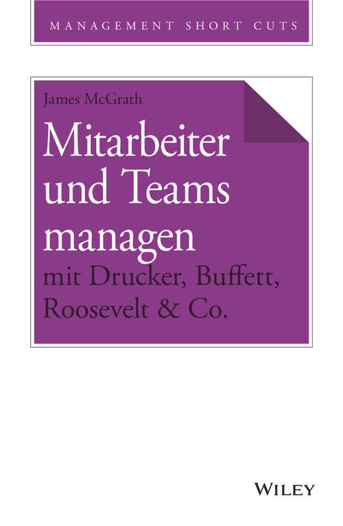 Book cover of Mitarbeiter und Teams managen mit Drucker, Buffett, Roosevelt & Co.