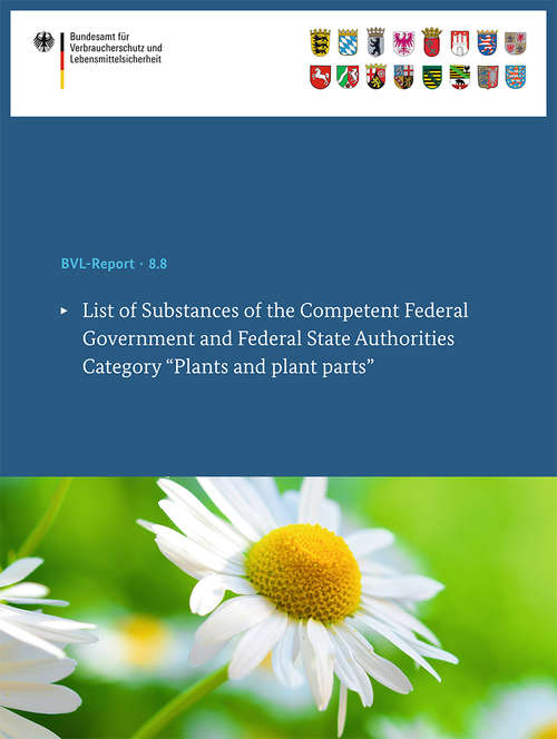 Book cover of List of Substances of the Competent Federal Government and Federal State Authorities: Category "Plants and plant parts" (2014) (BVL-Reporte #8.8)