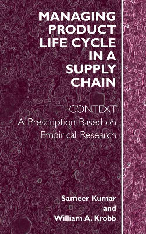 Book cover of Managing Product Life Cycle in a Supply Chain: Context: A Prescription Based on  Empirical Research (2005)