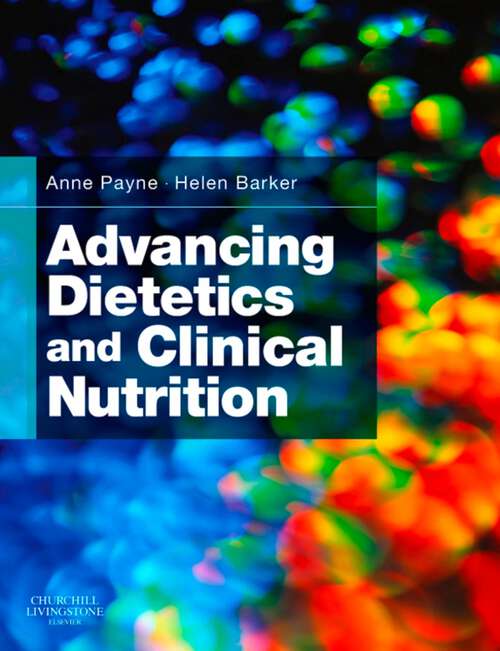 Book cover of Advancing Dietetics and Clinical Nutrition E-Book: Advancing Dietetics and Clinical Nutrition E-Book