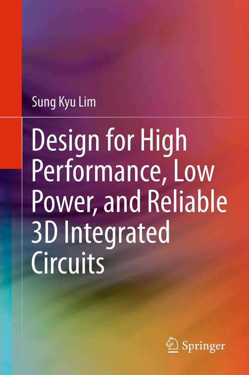 Book cover of Design for High Performance, Low Power, and Reliable 3D Integrated Circuits (2012)