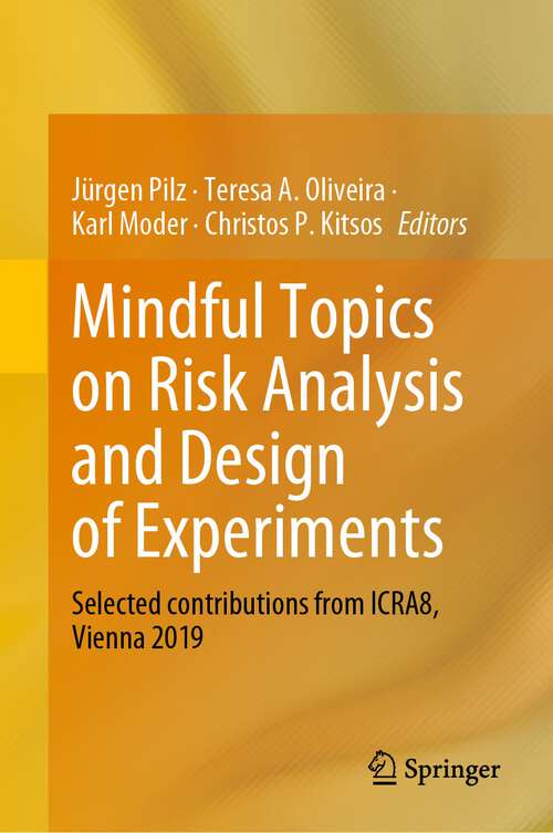 Book cover of Mindful Topics on Risk Analysis and Design of Experiments: Selected contributions from ICRA8, Vienna 2019 (1st ed. 2022)