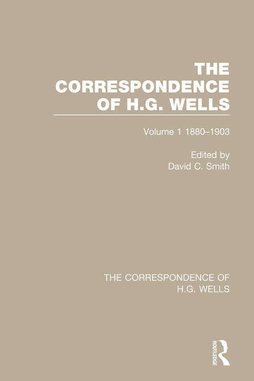 Book cover of The Correspondence of H.G. Wells: Volume 1 1880–1903 (The Correspondence of H.G. Wells #1)