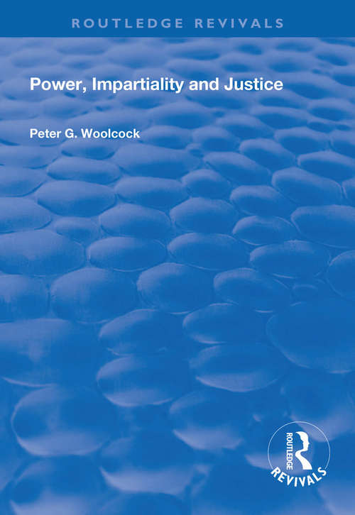 Book cover of Power, Impartiality and Justice (Routledge Revivals)