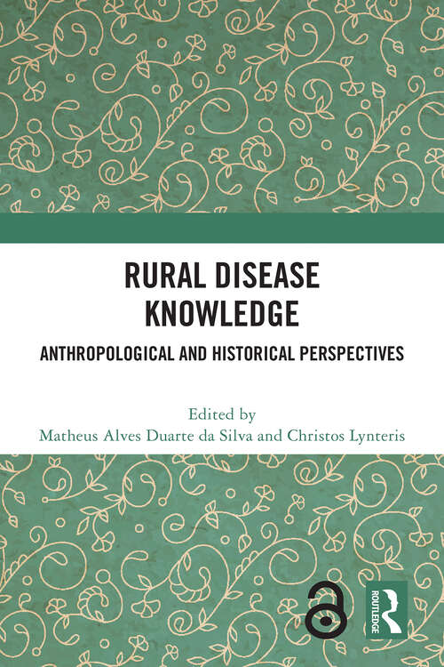 Book cover of Rural Disease Knowledge: Anthropological and Historical Perspectives