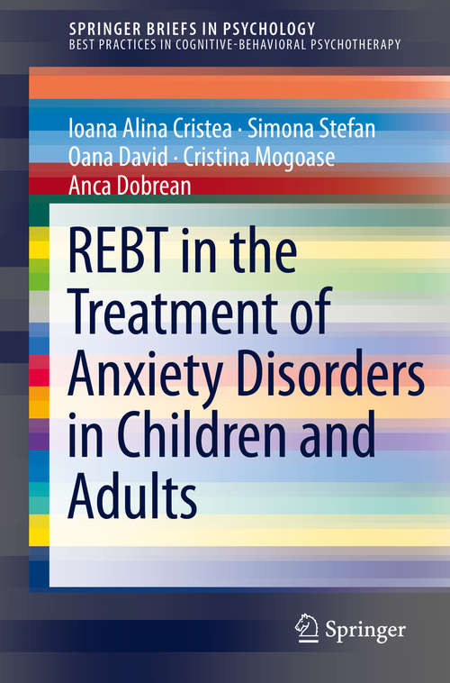 Book cover of REBT in the Treatment of Anxiety Disorders in Children and Adults (1st ed. 2016) (SpringerBriefs in Psychology)