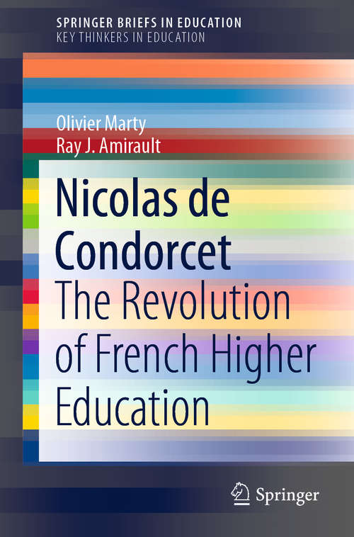 Book cover of Nicolas de Condorcet: The Revolution of French Higher Education (1st ed. 2020) (SpringerBriefs in Education)
