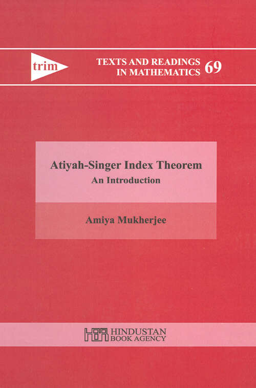 Book cover of Atiyah-Singer Index Theorem - An Introduction: An Introduction (Texts and Readings in Mathematics)