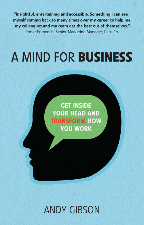 Book cover of Mind for Business, A: Get inside your head to transform how you work