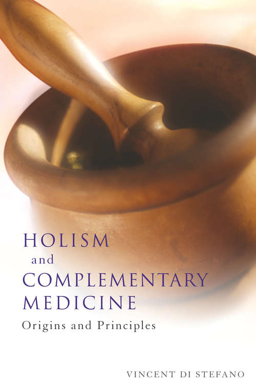 Book cover of Holism and Complementary Medicine: Origins and principles