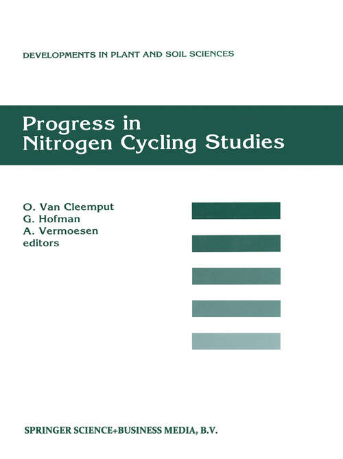 Book cover of Progress in Nitrogen Cycling Studies: Proceedings of the 8th Nitrogen Workshop held at the University of Ghent, 5–8 September, 1994 (1996) (Developments in Plant and Soil Sciences #68)