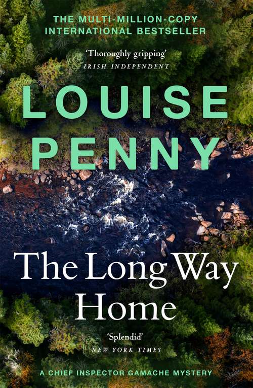 Book cover of The Long Way Home: thrilling and page-turning crime fiction from the author of the bestselling Inspector Gamache novels (Chief Inspector Gamache)