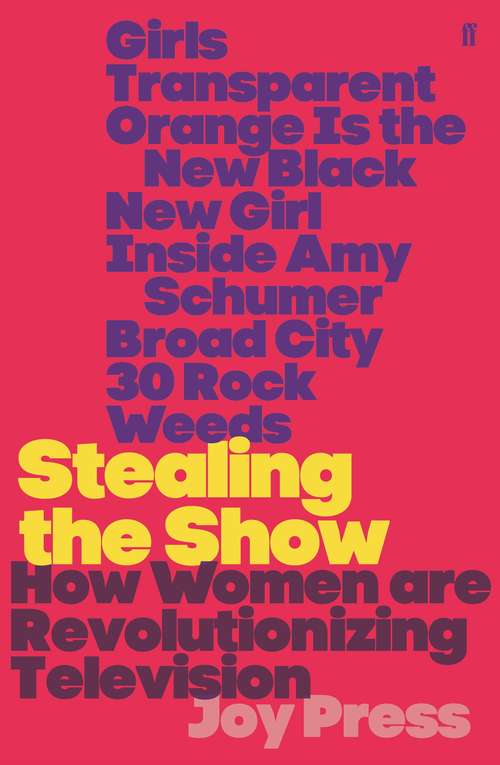 Book cover of Stealing the Show: How Women Are Revolutionising Television (Main)