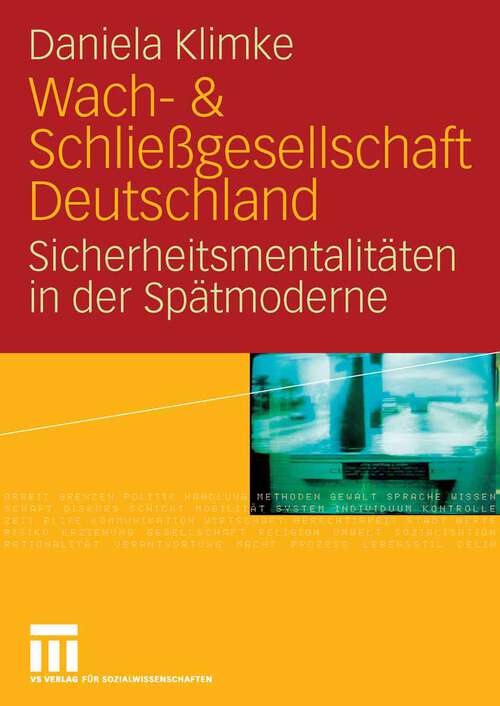 Book cover of Wach- & Schließgesellschaft Deutschland: Sicherheitsmentalitäten der Spätmoderne (2008)