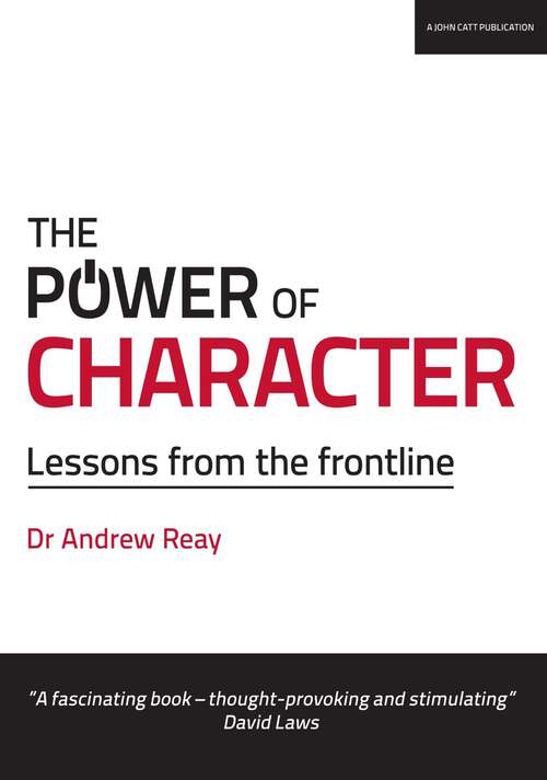 Book cover of The Power of Character: Lessons from the frontline