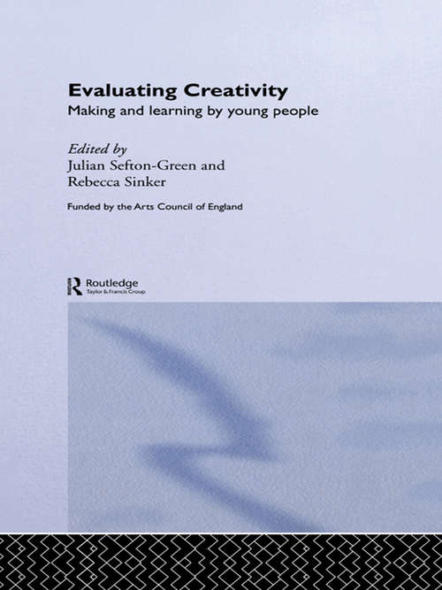 Book cover of Evaluating Creativity: Making and Learning by Young People