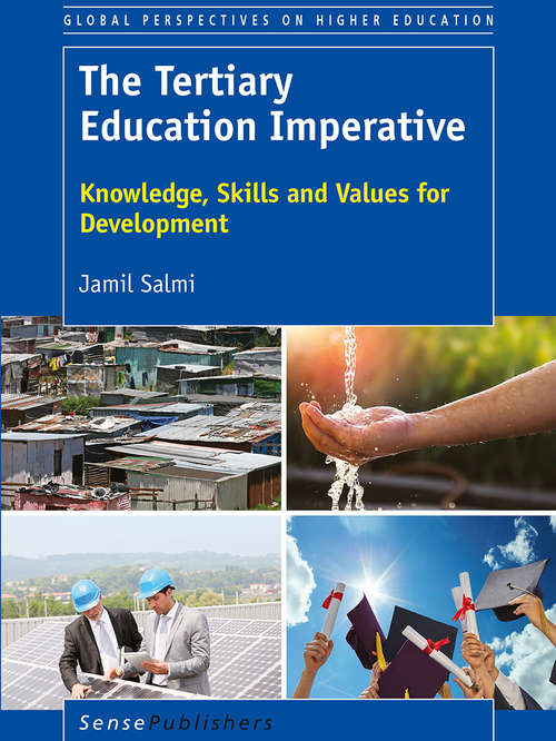 Book cover of The Tertiary Education Imperative: Knowledge, Skills and Values for Development (Global Perspectives on Higher Education)