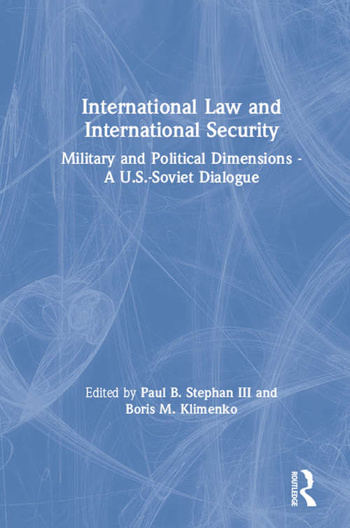 Book cover of International Law and International Security: Military and Political Dimensions - A U.S.-Soviet Dialogue