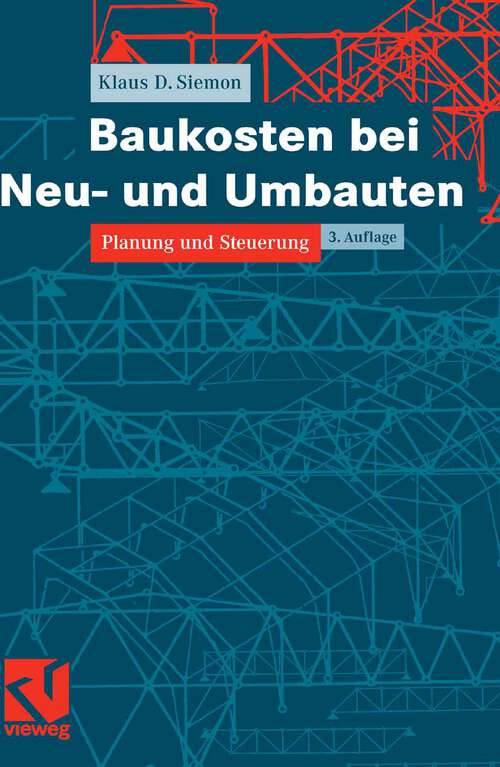 Book cover of Baukosten bei Neu- und Umbauten: Planung und Steuerung (3.Aufl. 2007)