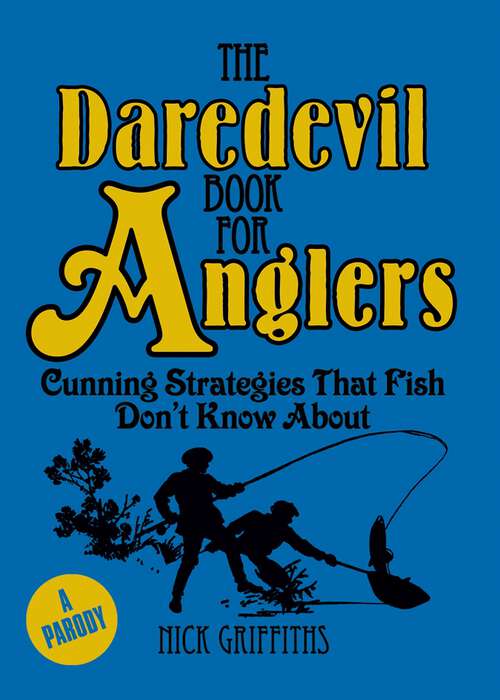 Book cover of The Daredevil Book for Anglers: Cunning Strategies That Fish Don't Know About